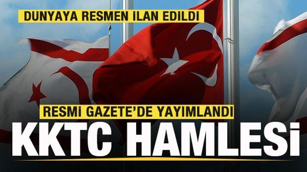 Türkiye’den KKTC kararı! Resmi Gazete’de yayımlandı: Dünyaya ilan ediyoruz…